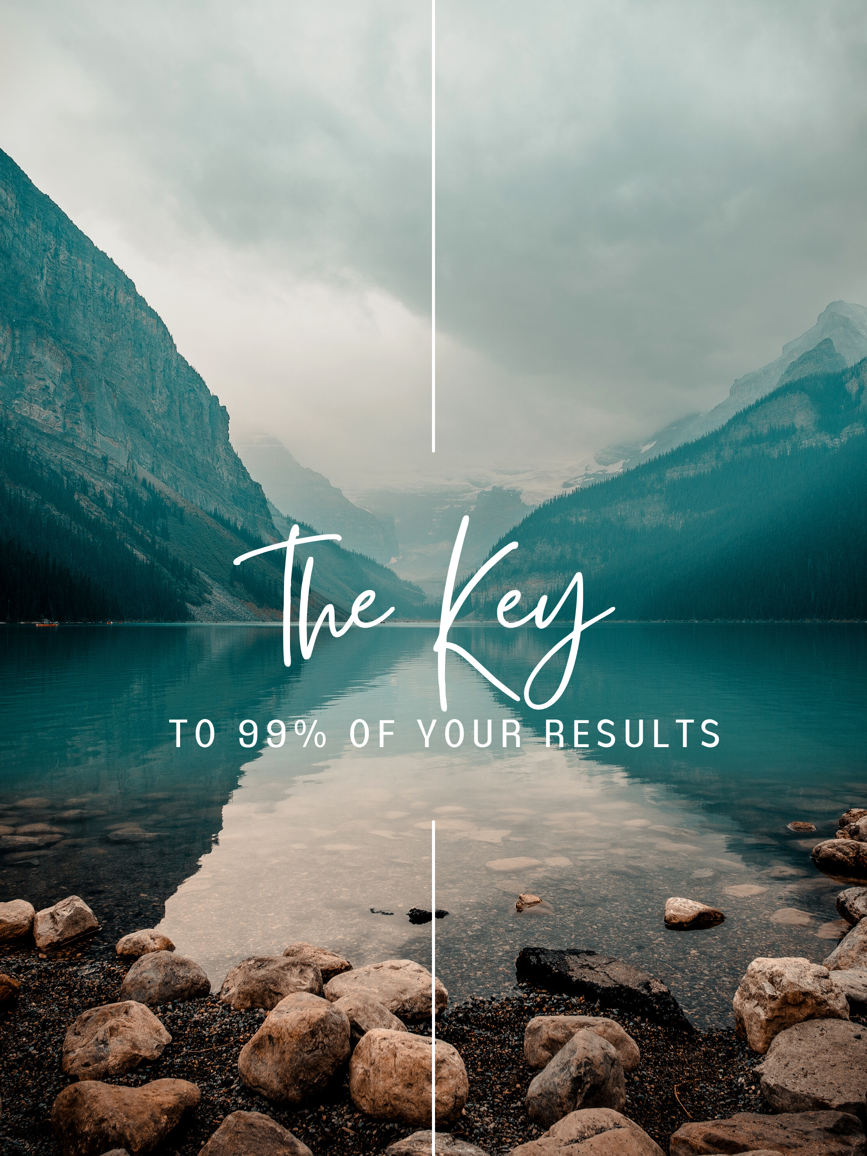 The Key to 99% of Your Results!