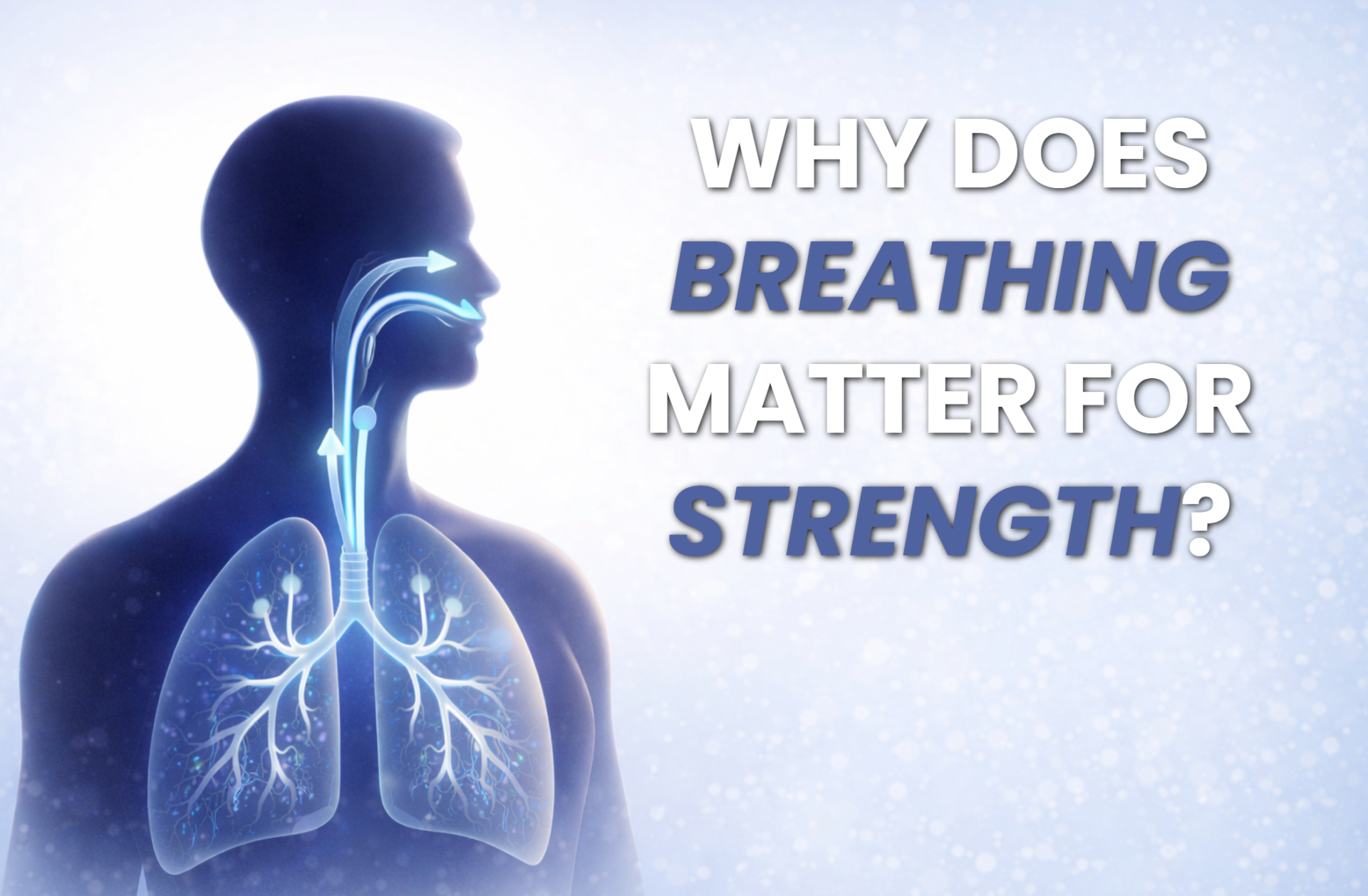 Functional Breathing: The Strength Multiplier Most People Miss